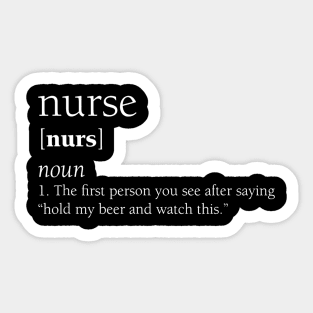 Nurse Definition Funny Hold My Beer Gift Sticker